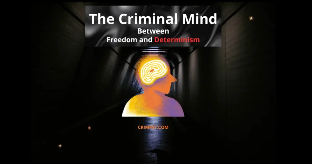 The Criminal Mind Between Freedom and Determinism: Crimpsy